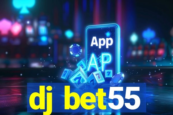 dj bet55